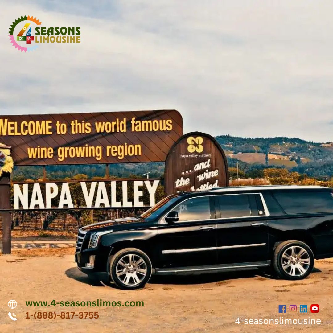 Luxury Redefined: Napa Valley Tours and More with 4-Seasons Limousine